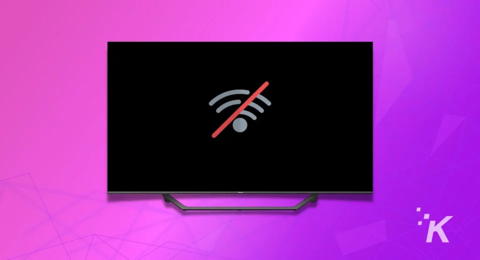 Hisense TV won't connect to Wi-Fi/internet