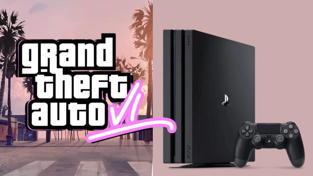 GTa 6 is not coming to PS4 and PS4 Pro