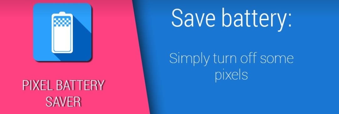 Save Battery Life on Android by Turning Off Pixels (No Root Required)