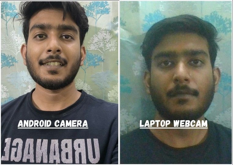 Android vs Laptop webcam.