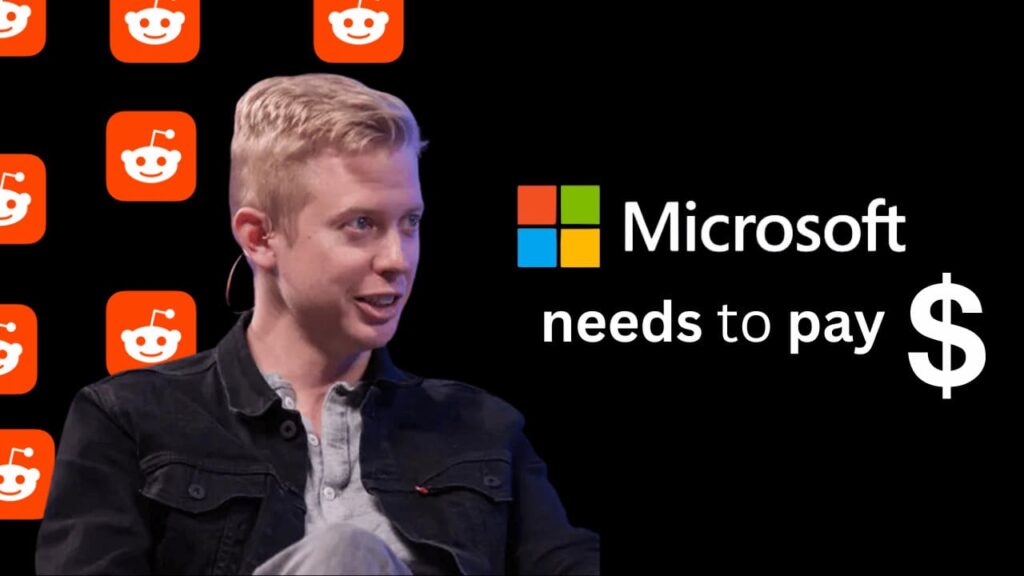 Microsoft Needs To Pay To Use Content In AI Training: Reddit CEO