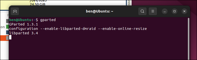 Type gparted and hit Enter in the terminal to launch GParted on Ubuntu