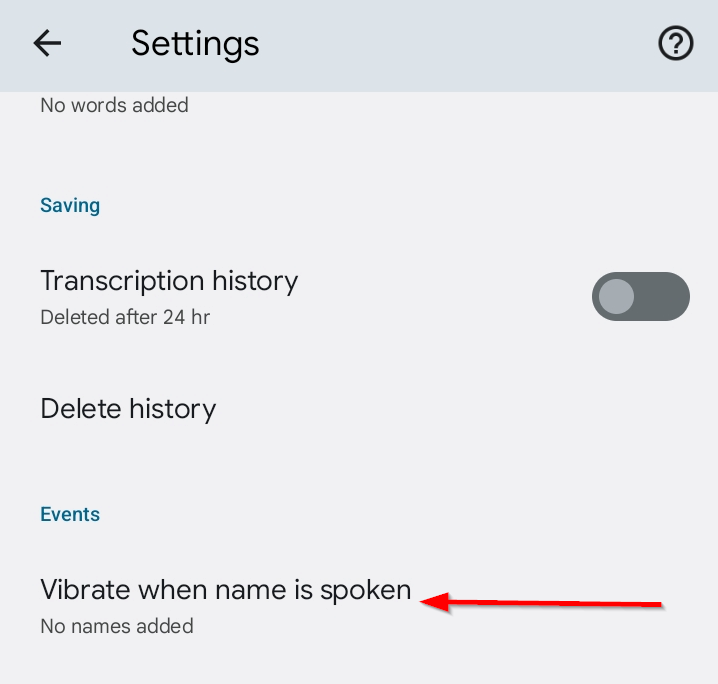 The  'Vibrate when name is spoken' option in Live Transcribe to alert when a specific name is called.