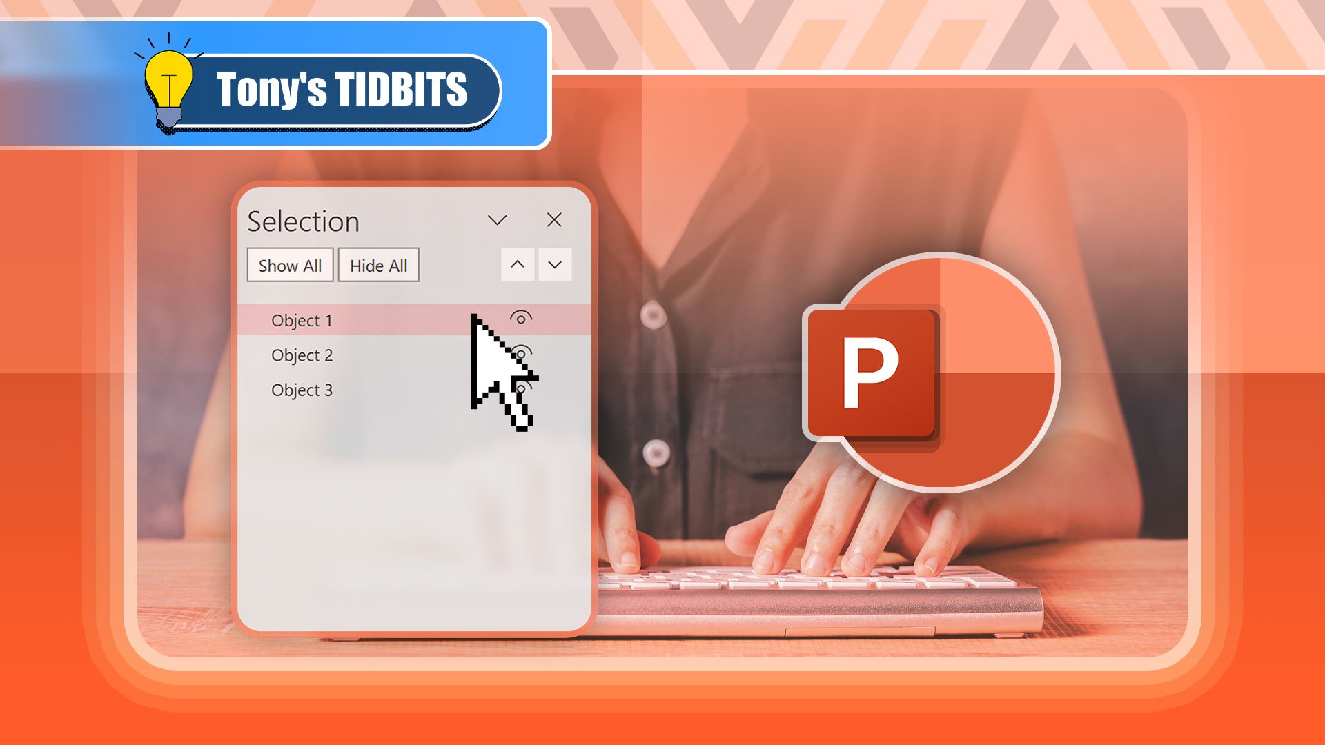 Objects list in PowerPoint with the PowerPoint logo beside it and a person typing on the keyboard in the background.